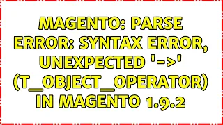 Magento Parse error syntax error unexpected - T - OBJECT