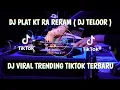 Download Lagu ‎DJ PLAT KT RA RERAM DJ TELOOR VIRAL TIKTOK TERBARU YANG KALIAN CARI CARI-DJ FYP TIKTOK‎ |DJ TELOOR