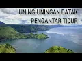 Uning-uningan Batak Pengantar Tidur, Nikmat dan Syahdu