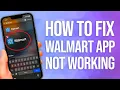 How To Fix Walmart App Not Working Quick Guide