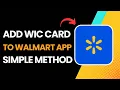How To Add Wic Card To Walmart App 2025 How To Use Wic Card At Walmart Online