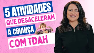 Essas 5 Atividades Vão Desacelerar Sua Criança com TDAH