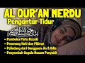 Lagu Bacaan Al Quran Pengantar Tidur Merdu Al Mulk, Al Kahfi Ar Rahman, Al Waqiah Penenang Hati \u0026 Pikiran