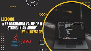 LeetCode in Java Problem Solving in Arrays Easy Question Maximum Value of a String in an Array