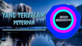 Download PETERPAN - YANG TERDALAM 🎶🎵(REMIX) || DJ TERBARU MP3