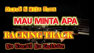 Download MAU MINTA APA || Doyok \u0026 Mila Rosa Backing Track No Vocal No Guitar MP3