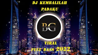 Download DJ KEMBALILAH PADAKU SLOW BEAT FULL BASS VIRAL 2022 MP3