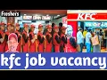 KFC job vacancy Restaurant job Management trainee Attractive salary