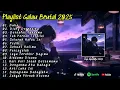 Download Lagu Playlist Gabrut 2025 Viral Tiktok Speed Up + Reverb | Duka | Diary Despresiku