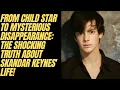 From Child Star to Mysterious Disappearance The Shocking Truth About Skandar Keynes Life