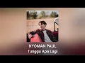 Lagu Nyoman Paul - Tunggu Apa Lagi (Official Audio)