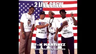 Download 2 Live Crew - Fuck Martinez (Gabi MARIAN Bootleg) MP3