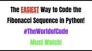 Fibonacci Sequence In Python - The EASIEST Way