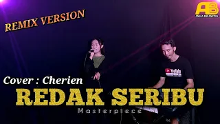 Download REDAK SERIBU (Masterpiece) REMIX VERSION || Cover by CHERIEN 🔴 Live Music Remix Orgen Tunggal 2023 MP3