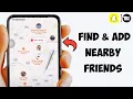 How to Find Add Nearby Friends on Snapchat UPDATES