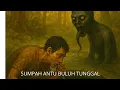 Lagu SUMPAH ANTU BULUH TUNGGAL 