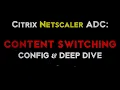Citrix Netscaler ADC Content Switching Virtual Server Configuration and demo