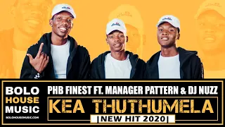 phb finest kea thuthumela ft manager pattern u0026 dj nuzz new hit 2020 