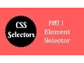 CSS Selectors Tutorial Part 1 - Element Selector