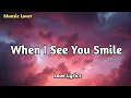 When I See You Smile 😊💞 | Uplifting Romantic English Love Song (Lyrics) 🎶 | Muusic Lover