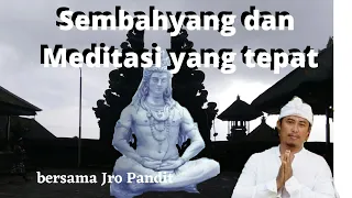 Download SEMBAHYANG/MEDITASI yg tepat | agar bhakti kita betul-betul ter arah dengan benar. MP3