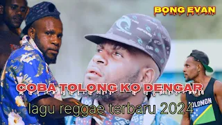 COBA TOLONG KO DENGAR_LAGU REGGAE TERBARU 2024 #bongevan #regae #music #wamena