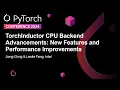 TorchInductor CPU Backend Advancements New Features and Performance Imp Jiong Gong Leslie Fang