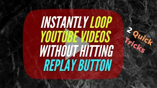 how to loop a youtube video play the same video without hitting replay button 2 fast tricks