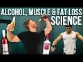 How Does ALCOHOL Impact Fat Loss Muscle Testosterone What The Science Says