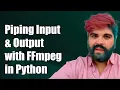 How to Pipe Input and Output with FFmpeg in Python A Complete Guide