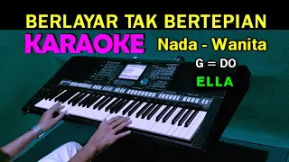 Download BERLAYAR TAK BERTEPIAN - Ella | KARAOKE Nada Wanita MP3