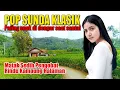 ALBUM POP SUNDA KLASIK BIKIN ASIK || LAGU SUNDA ENAK DI DENGAR SAAT SANTAI #vlog #arbiel82
