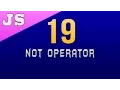 NOT Operator in Javascript - 19