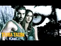 Tauba Tauba Full Song : Kaal | John Abraham | Vivek Oberoi | Esha Deol | Lara Dutta | Tsc