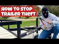 10 Tips to Keep Your Trailer From Being Stolen