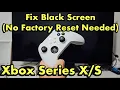 Xbox Series How to Fix Black Screen No Factory Reset Needed