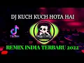 DJ KUCH KUCH HOTA HAI REMIX INDIA FULL BASS TERBARU 2022/SOUND KANE