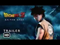 Dragon Ball Z | Saiyan Saga (DBZ Live Action Movie Trailer)