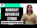 Workday Advanced Studio Debugging Integration Errors Debugging Integration Errors UppTalk