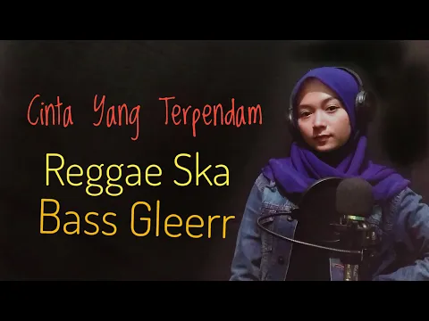 Download MP3 Lagu Reggae Ska Terbaru - CINTA YANG TERPENDAM - Melinda SR - Bass Gleerr