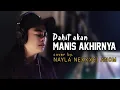 Lagu Pahit Akan Manis Akhirnya - Ukays ( cover by nayla nexxxci