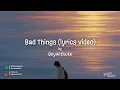 BoyWithUke - Bad Things