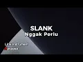 Download Lagu Slank - Nggak Perlu || Lirik Instrument Karaoke