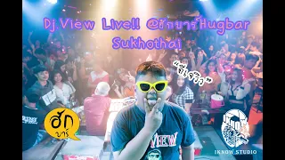 Download ดีเจวิว(Dj View) Live !!  @สุโขทัย ฮักบาร์ Hugbar MP3
