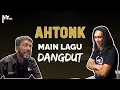 Download Lagu Ahtonk main lagu DANGDUT!