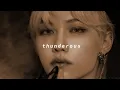 Download Lagu stray kids - thunderous ( slowed + reverb )