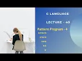 Lec - 40 how to print pattern in c programming part4 programming in c programming tutorial
