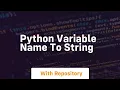 python variable name to string