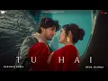Tu Hai | Official LOFI Video | Darshan Raval | Neha Sharma | Prakriti Giri | Naushad Khan