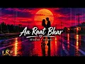 Best Night Lofi: Raat Bhar || Tiger Shroff || Shreya Ghoshal 🎧✨